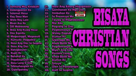 Bisaya Christian Songs With Lyrics Non Stop 2019