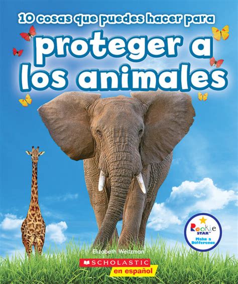 10 Cosas Que Puedes Hacer Para Proteger A Los Animales By Elizabeth