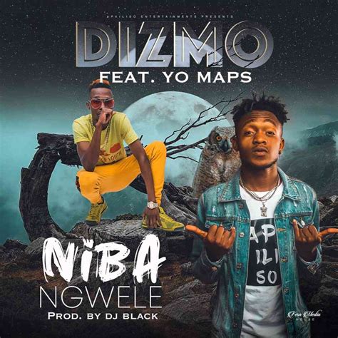 Dizmo Ft Yo Maps Nibangwele Zambian Music Blog