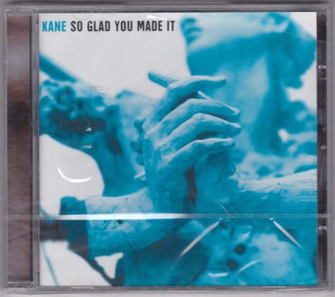 Kane So Glad You Made It 2001 Cd Discogs