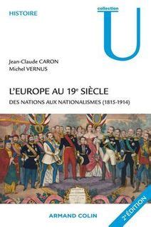 Il est également président de la société d'histoire de. L'Europe au 19e siècle - Michel Vernus, Jean-Claude Caron ...