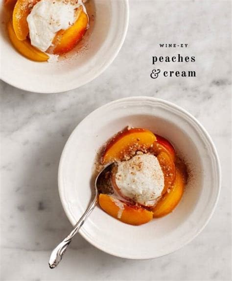 Wine Ey Peaches And Cream Recipe Love And Lemons