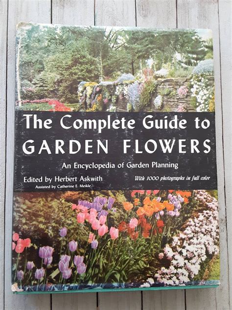 The Complete Guide To Garden Flowers An Encyclopedia Of Etsy