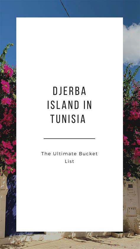 The Ultimate Bucket List For Debera Island In Tunisiia Australia With