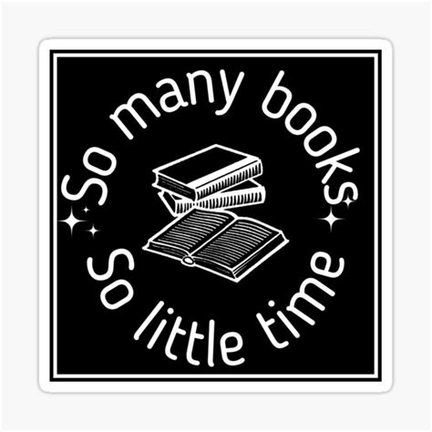 So Many Books So Little Time Bookish Reading Obsessed Sticker