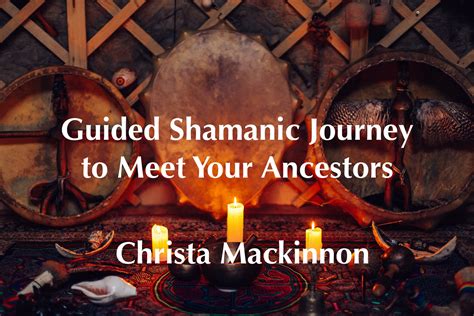 Guided Journey To Connect With Your Ancestors Christa Mackinnon