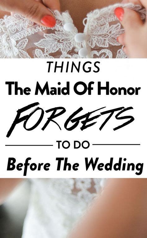 7 things the maid of honor forgets to do the night before the wedding wedding maids maid of