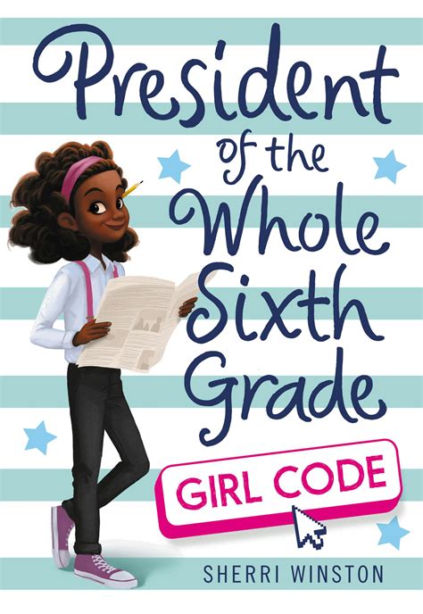 President Of The Whole Sixth Grade Girl Code By Sherri Winston Books