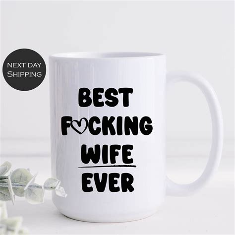 best fucking wife ever valentines t funny mug best wife ever coffee mug t for wife