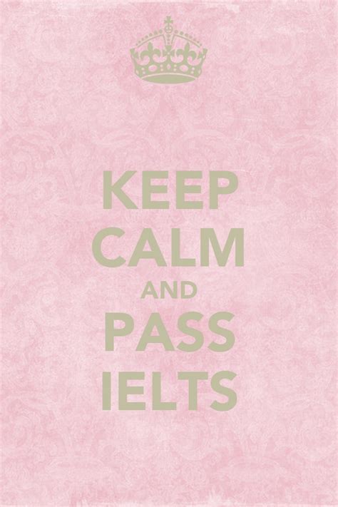 Keep Calm And Pass Ielts Poster Honey920324 Keep Calm O Matic