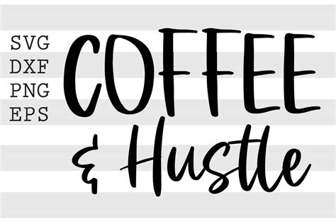 Coffee And Hustle Svg Graphic By Spoonyprint · Creative Fabrica