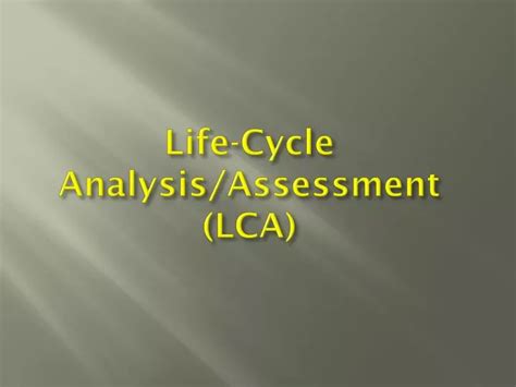PPT Life Cycle Analysis Assessment LCA PowerPoint Presentation Free Download ID