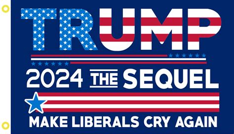 trump 2024 make liberals cry again the sequel 3 x5 flag rough tex® 10