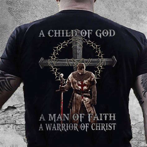 A Child Of God A Man Of Faith A Warrior Of Christ Jesus Faith Shirt