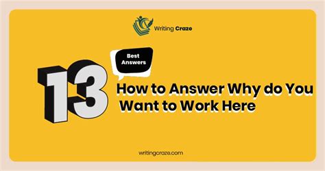 How To Answer Why Do You Want To Work Here 13 Examples