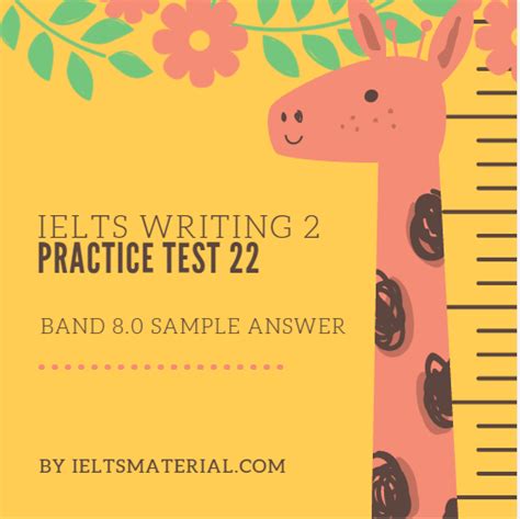 Ielts Writing 2 Practice Test 22 And Band 80 Sample Answer
