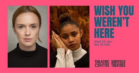 Cast Announced For Wish You Werent Here Sheffield Theatres