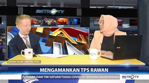 Bedah Tajuk Lampung Post Mengamankan Tps Rawan Part Youtube