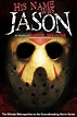 His Name Was Jason: les 30 Ans de Vendredi 13 - Seriebox