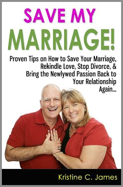 save my marriage proven tips on how to save your marriage rekindle love stop divorce