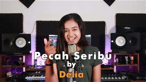 Cover Pecah Seribu By Delia Youtube
