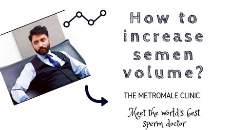 How To Increase Your Semen Volume Metromale Clinic And Fertility Center Youtube