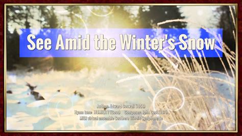 See Amid The Winter S Snow Humility Goss Youtube