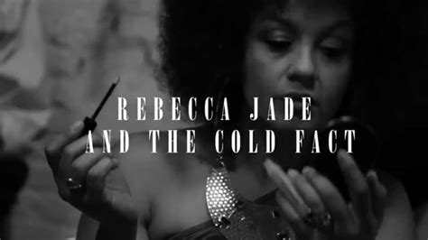 rebecca jade and the cold fact gonna be alright official video youtube