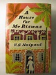 A HOUSE FOR MR. BISWAS | V. S. Naipaul | First US Edition