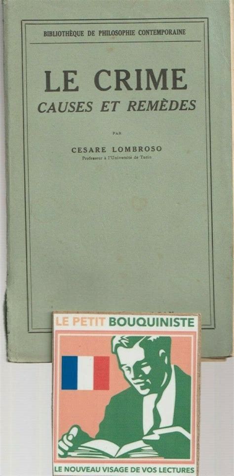 Le Crime Causes Et Remèdes Cesare Lombroso Librairie Félix Alcan 1907