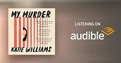 My Murder by Katie Williams - Audiobook - Audible.com