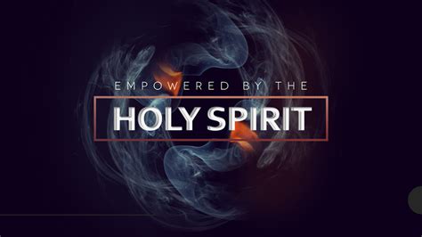 Empowered By The Holy Spirit