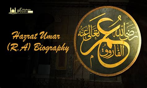 Hazrat Umar R A Biography Presentcaliphateinislam Org