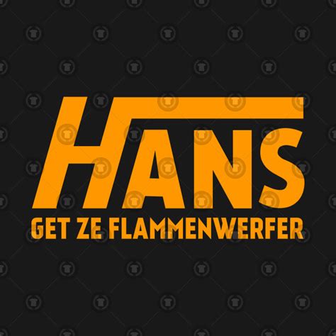 Последние твиты от ‍han, get ze flammenwerfer (@hansburnthem). Hans Get Ze Flammenwerfer - Meme - Hoodie | TeePublic