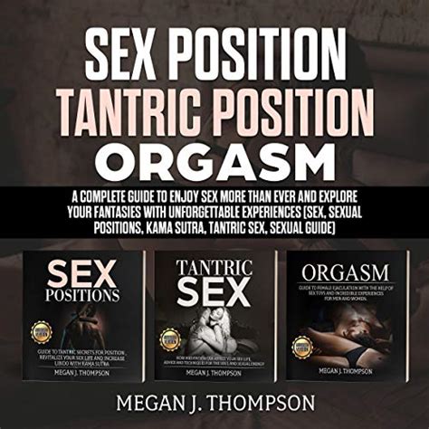 Sex Position Tantric Position Orgasm By Megan J Thompson Audiobook