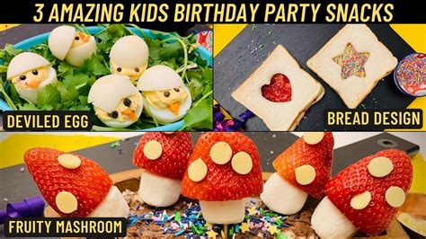 3 Easy Birthday Party Snacks Recipe Easy And Quick Kids Party Snacks