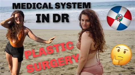 Plastic Surgery In The Dominican Republic Story Time Expat Life In Dr Youtube