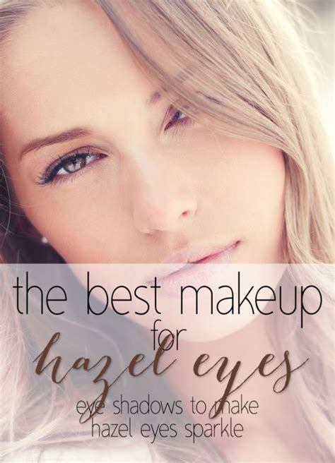 The Best Eye Makeup For Hazel Eyes Hazel Eye Makeup Eye