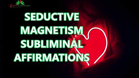 Seductive Magnetism Subliminal Affirmations Youtube