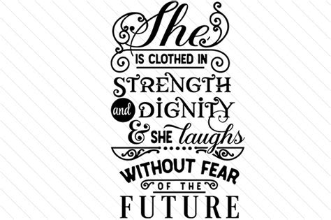 She Is Clothed In Strength And Dignity She Laughs Without Fear Of The Future Svg Cut File By