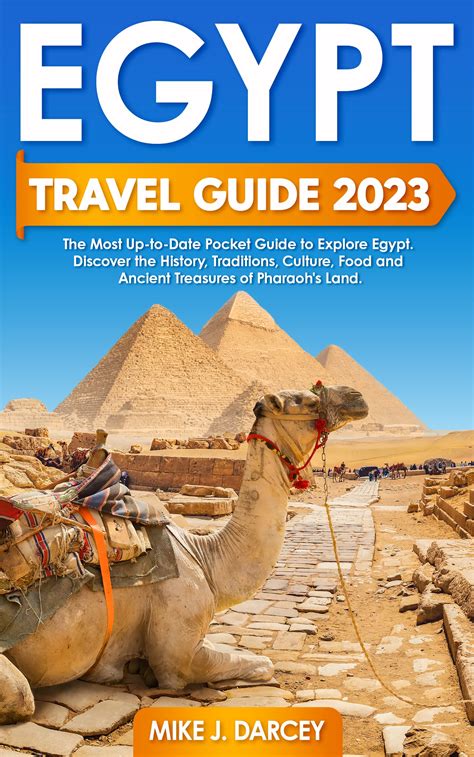 Egypt Travel Guide 2023: The Most Updated Pocket Guide to Explore Egypt