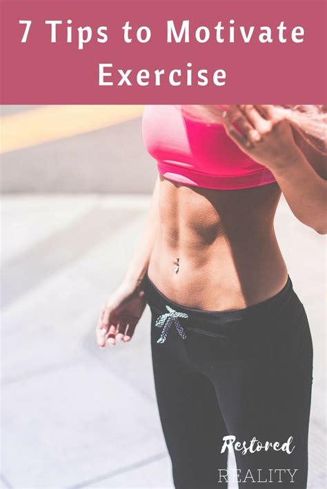7 tips to motivate exercise restoredreality health goals motivation shape fitness exercise