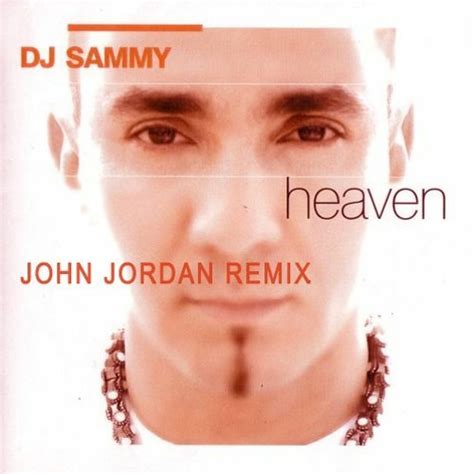 Stream Dj Sammy Feat Yanou And Do Heaven John Jordan Remix By John Jordan Listen Online For
