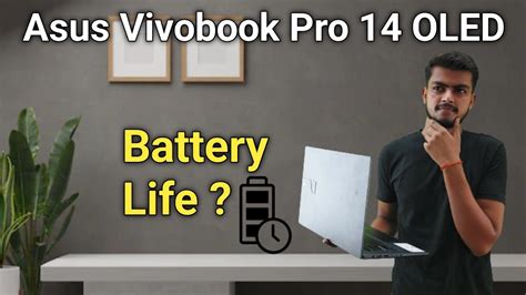 Asus Vivobook Pro 14 Oled Battery Life 🤔 Asus Vivobook Pro 14 Oled