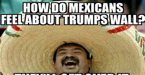 Joke Explains How Mexicans Feel About Trumps Wall