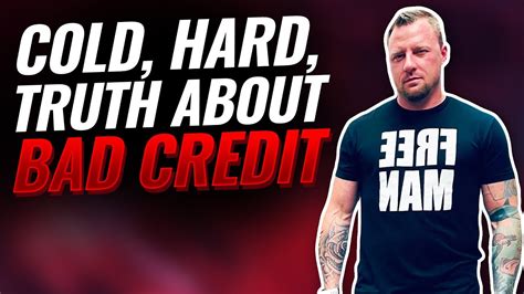 Cold Hard Truth About Bad Credit Youtube