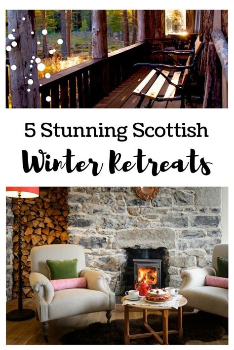 5 Stunning Scottish Winter Retreats Retreats Scottish Rustic Luxe
