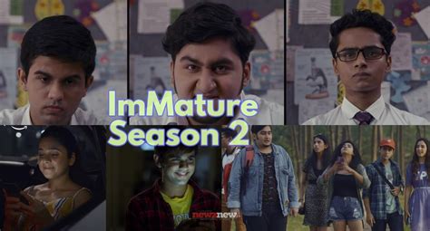 Immature Season 2 Web Series Episodes When And Where To Watch Online