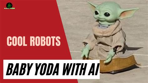 Cool Robots Baby Yoda With Ai Robots4kids