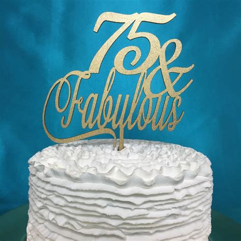 75th Birthday Cake Topper 75 And Fabulous Cake Topper Gold Etsy
